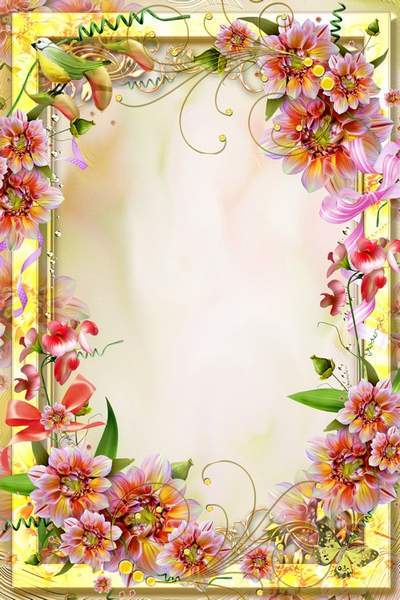 Bright frame with flowers - Be bright and irresistible and there will be you always a Darling Bright frame with flowers - Be bright and irresistible and there will be you always a Darling
